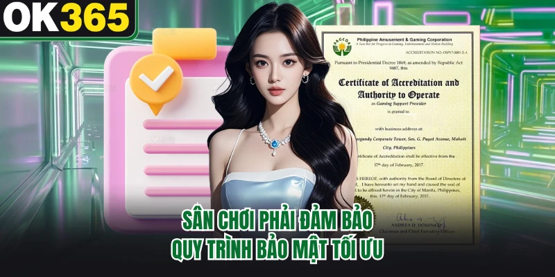 Sân chơi phải đảm bảo quy trình bảo mật tối ưu